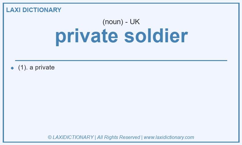 Definition private soldier in British English