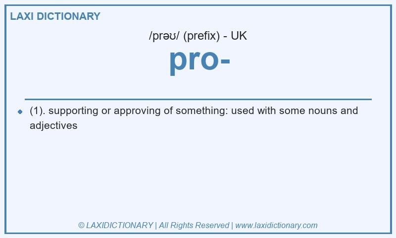 Definition pro- in British English