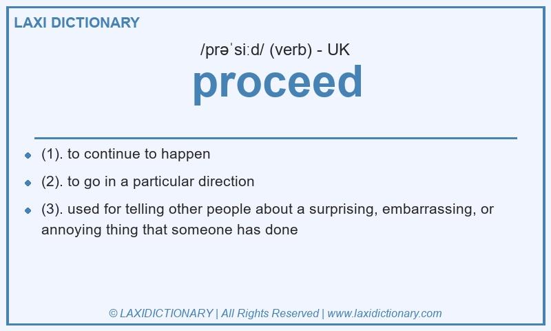 Definition proceed in British English