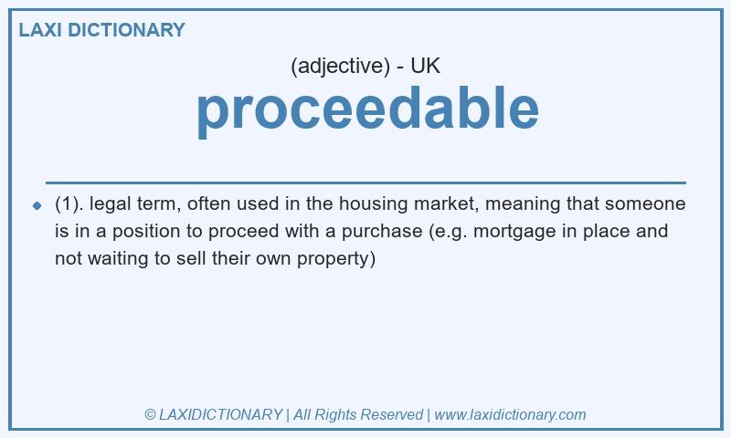 Definition proceedable in British English