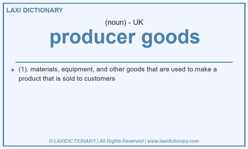 Definition producer goods in British English