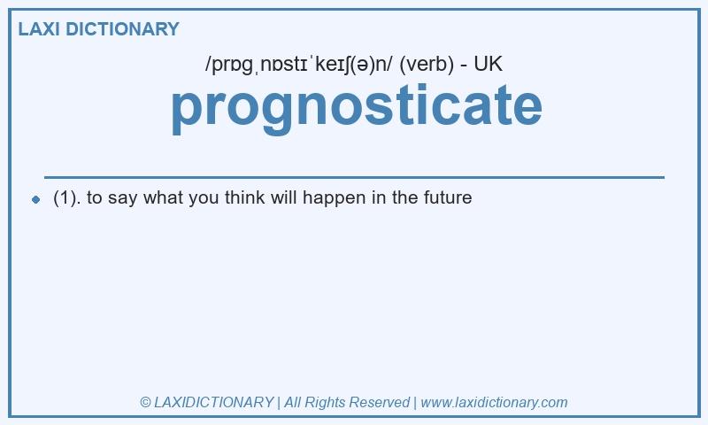 Definition prognosticate in British English