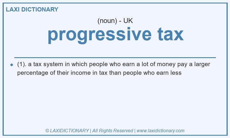 Definition progressive tax in British English