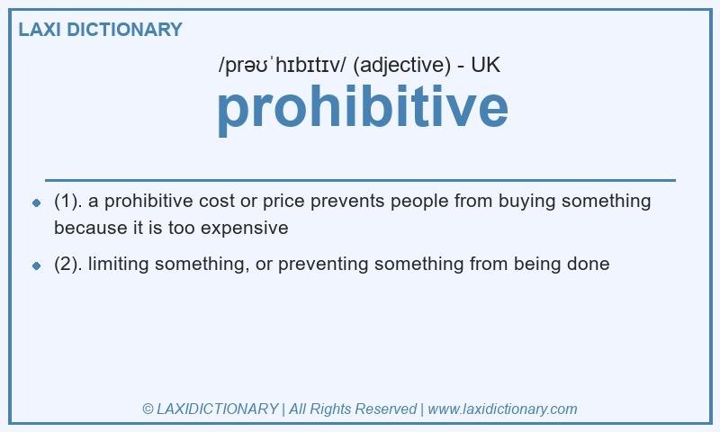 Definition prohibitive in British English