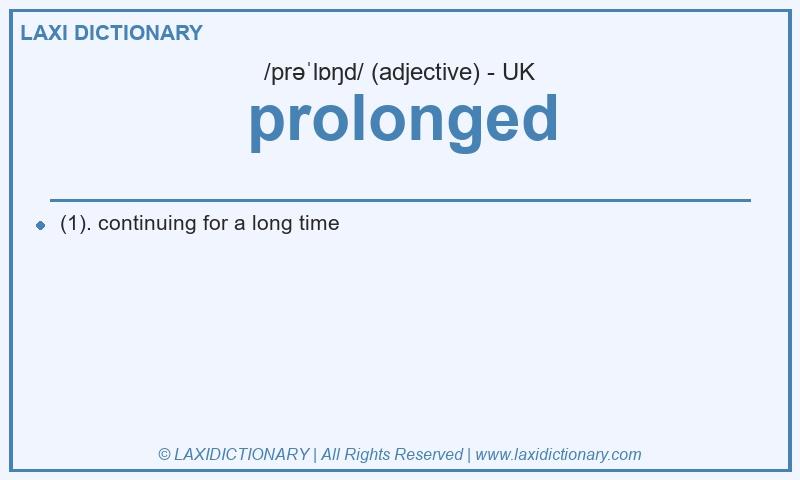 Definition prolonged in British English