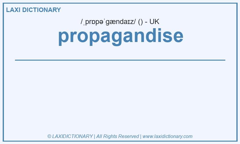 Definition propagandise in British English