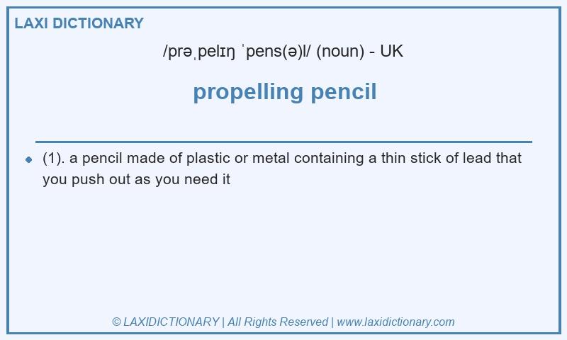 Definition propelling pencil in British English