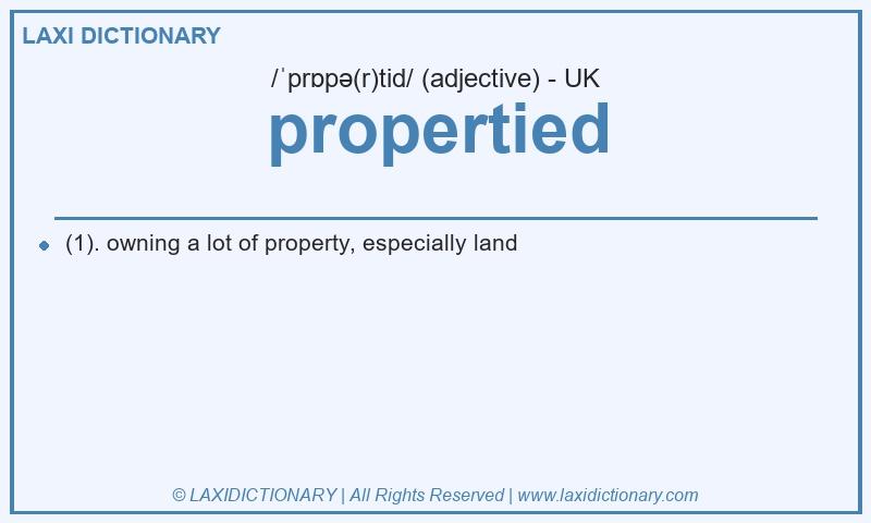 Definition propertied in British English