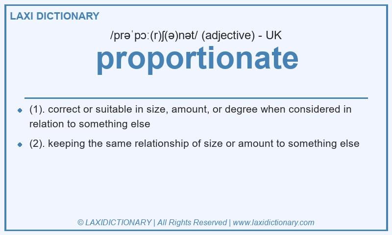 Definition proportionate in British English