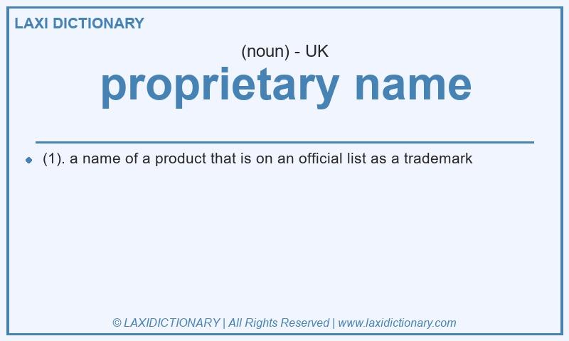 Definition proprietary name in British English