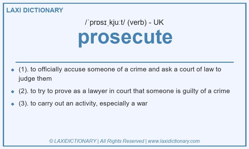 Definition prosecute in British English
