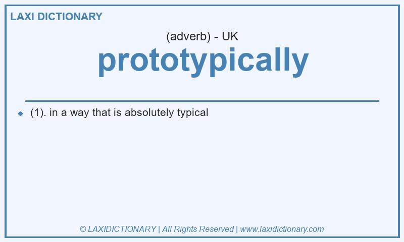 Definition prototypically in British English