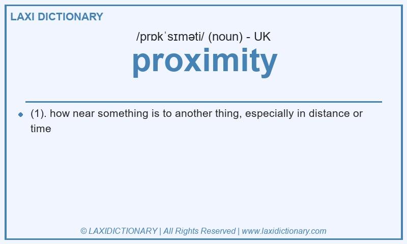 Definition proximity in British English