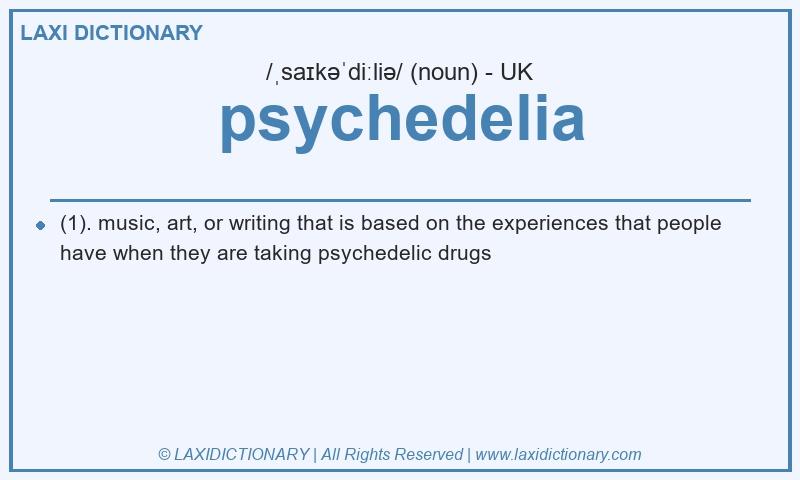 Definition psychedelia in British English