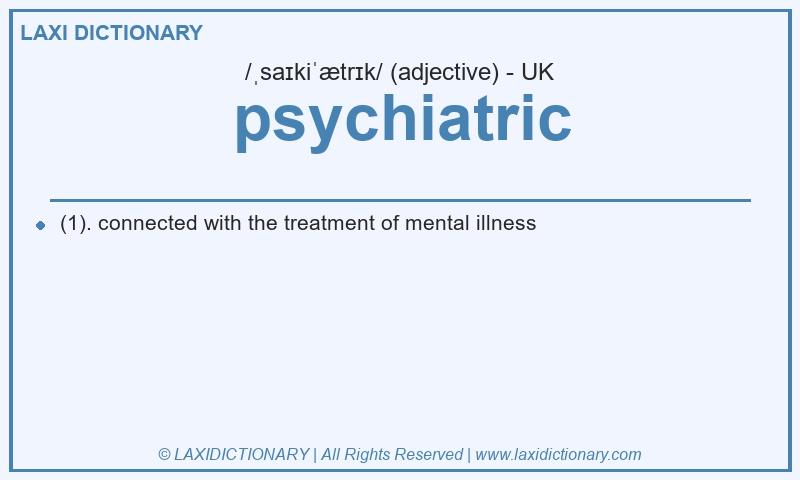 Definition psychiatric in British English