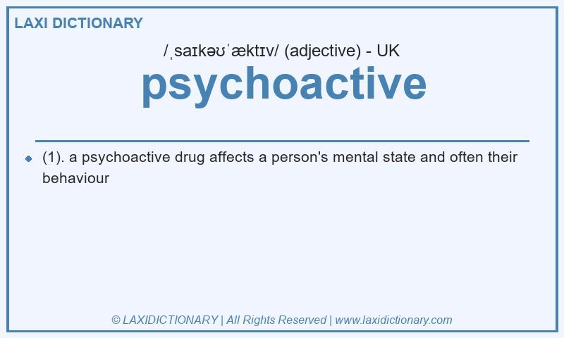 Definition psychoactive in British English