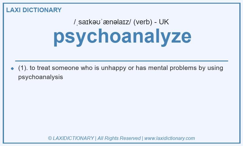 Definition psychoanalyze in British English