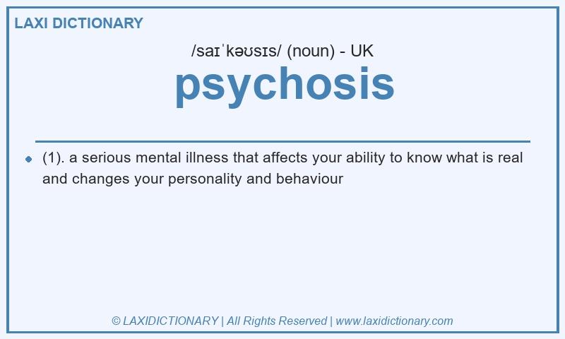 Definition psychosis in British English
