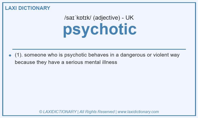 Definition psychotic in British English