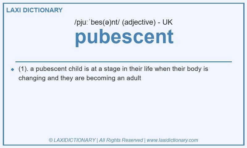 Definition pubescent in British English