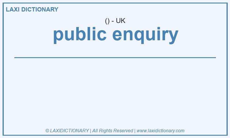 Definition public enquiry in British English