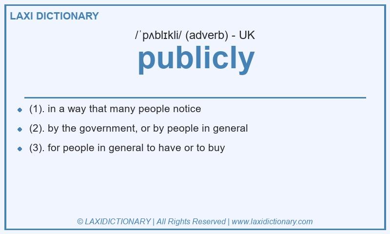 Definition publicly in British English