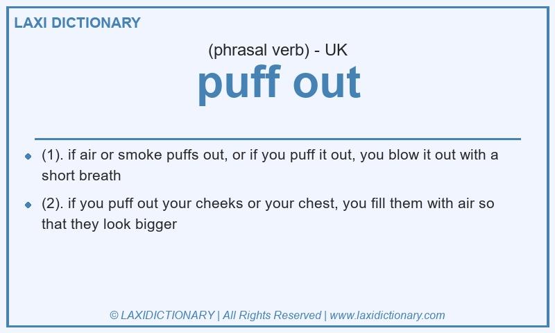 Definition puff out in British English