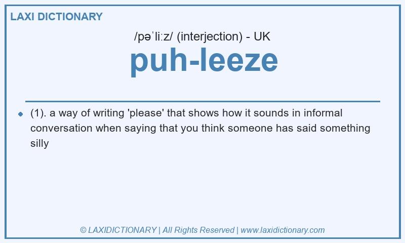 Definition puh-leeze in British English