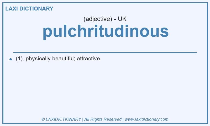 Definition pulchritudinous in British English