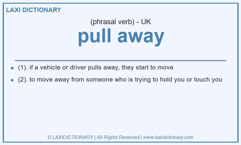 Definition pull away in British English