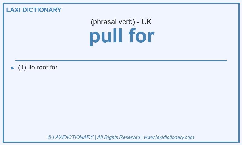 Definition pull for in British English