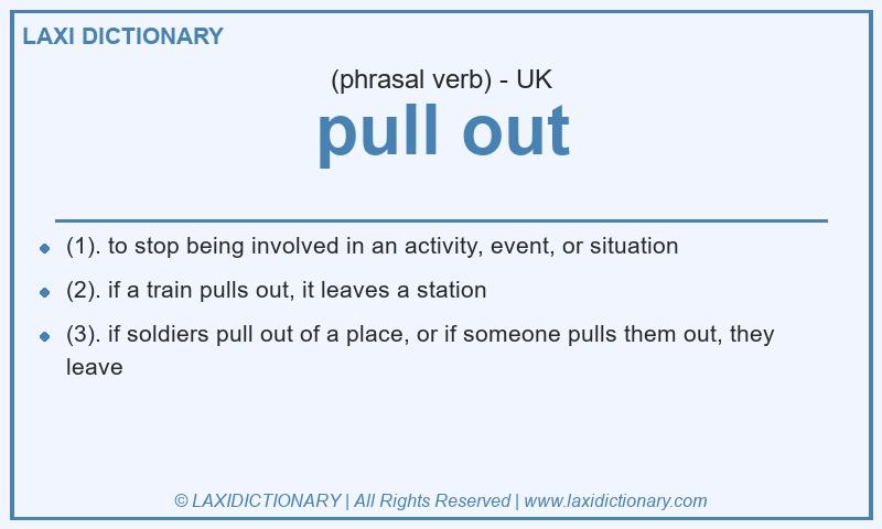 Definition pull out in British English