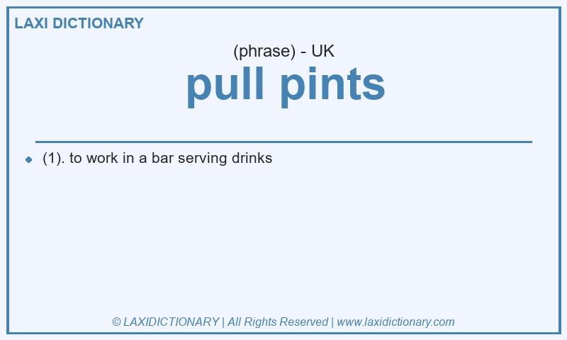 Definition pull pints in British English