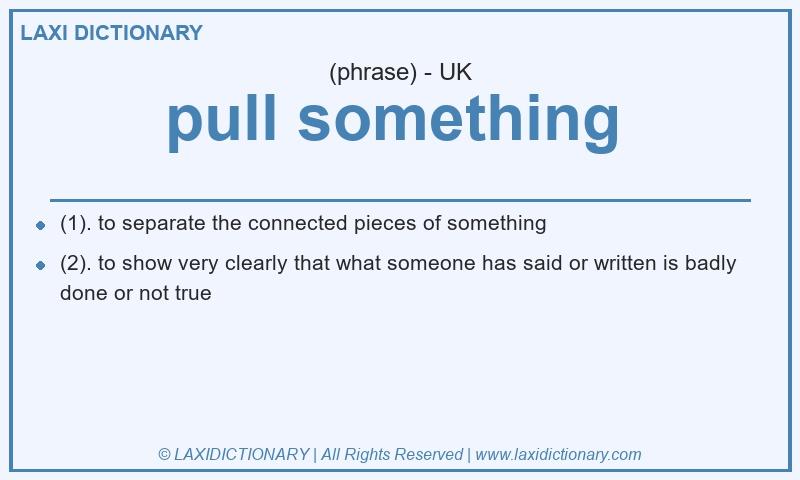 Definition pull something in British English