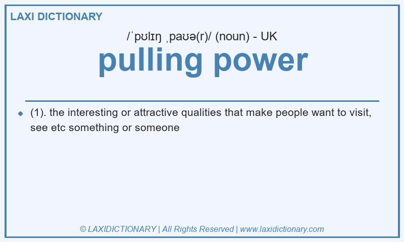 Definition pulling power in British English