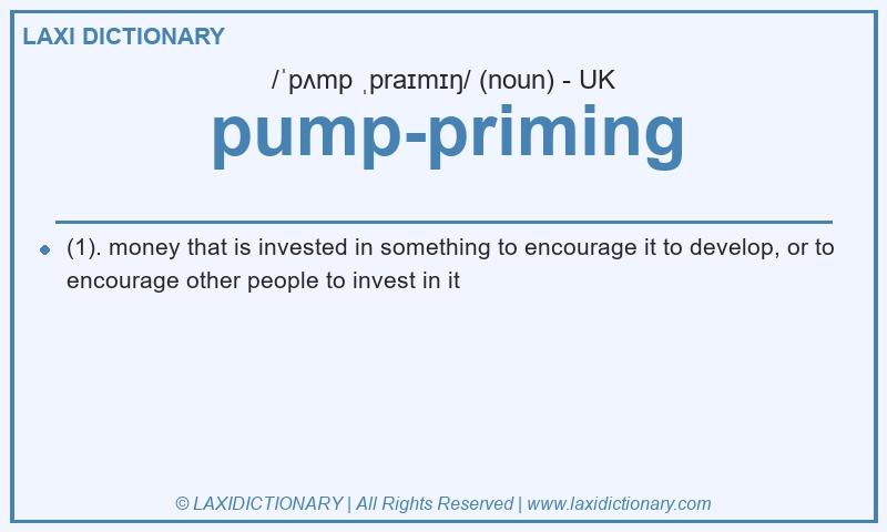 Definition pump-priming in British English