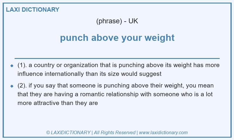 Definition punch above your weight in British English