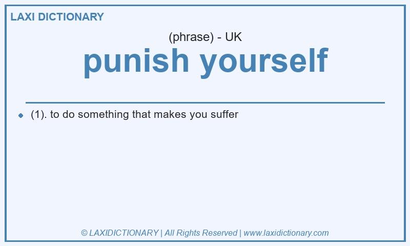 Definition punish yourself in British English