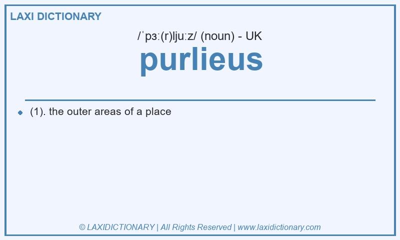 Definition purlieus in British English