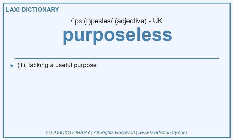 Definition purposeless in British English