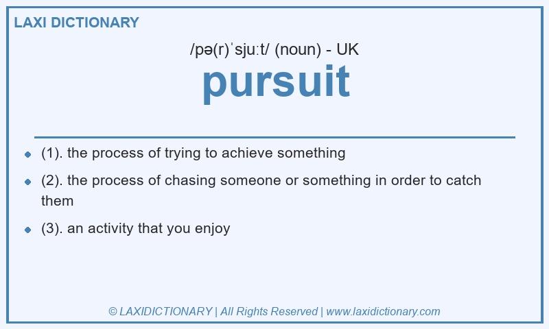 Definition pursuit in British English