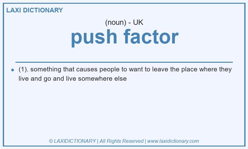 Definition push factor in British English