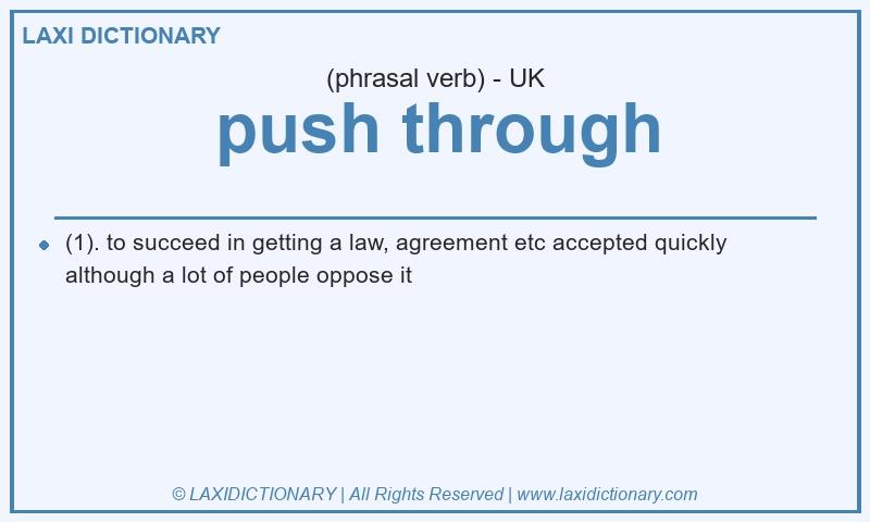 Definition push through in British English