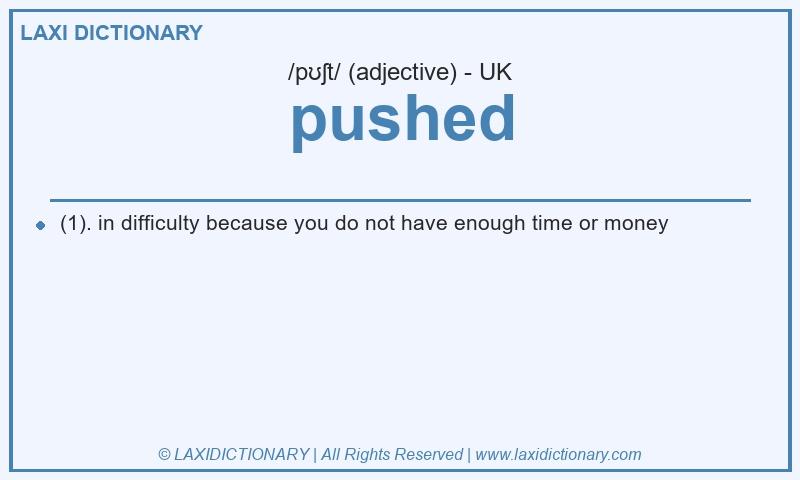 Definition pushed in British English