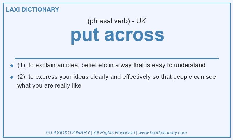 Definition put across in British English