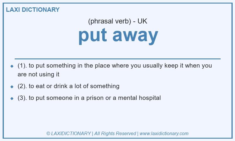 Definition put away in British English