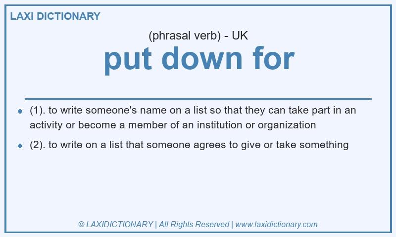 Definition put down for in British English