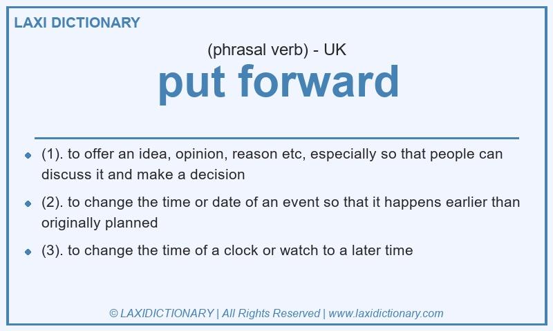 Definition put forward in British English