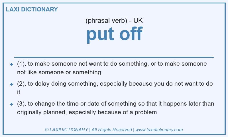 Definition put off in British English