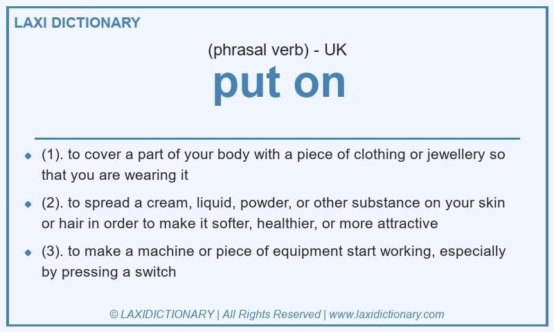 Definition put on in British English